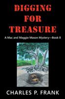 Digging for Treasure: A Mac and Maggie Mason Mystery-Book 8 1532056958 Book Cover