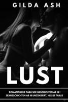 Lust: Romantische Tabu Sex Geschichten ab 18 | Sexgeschichten ab 18 unzensiert, Heisse Tabus B0CGTRNWZQ Book Cover