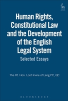 Human Rights, Constitutional Law and the Development of the English Legal System: Selected Essays 1841134112 Book Cover