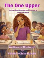 The One Upper: A story about kindness, and learning to celebrate others B0GQZVGG1L Book Cover