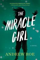 The Miracle Girl: A Novel 1616203609 Book Cover