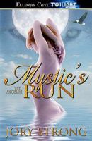 Mystic's Run (The Angelini, #3) 1419958429 Book Cover