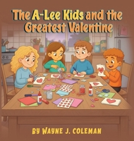 The A-Lee Kids and the Greatest Valentine 199792210X Book Cover