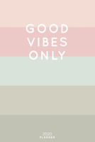 Good Vibes Only: Cute Inspirational Quote Planner 2020 - 6x9 100 Pages with Calendar + US and UK Holidays + Monthly and Weekly Organizer + Habit Tracker and Password Keeping Notebook 1698522371 Book Cover