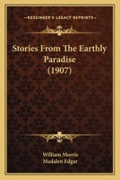 Stories From The Earthly Paradise 1104471949 Book Cover