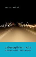Unbeweglicher Halt: Stationen eines kleinen Wunders 3842360614 Book Cover