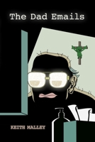 The Dad Emails or: How I Catfished My Dad for a Year B0CRZBK3MP Book Cover