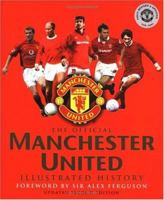 The Official Manchester United Illustrated History 0233001026 Book Cover