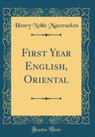 First Year English, Oriental (Classic Reprint) 0483380970 Book Cover