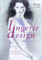 Lingerie Design on the Stand: Designs for Underwear and Nightwear 0713485523 Book Cover