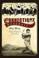 Connecticut Baseball: The Best of the Nutmeg State 159629552X Book Cover