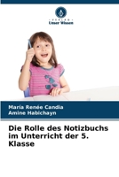 Die Rolle des Notizbuchs im Unterricht der 5. Klasse 6207247760 Book Cover