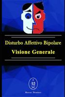 Disturbo Affettivo Bipolare - Visione Generale 1081793309 Book Cover