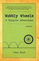 Wobbly Wheels: A Bicycle Adventure 1725556014 Book Cover