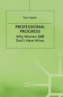 Professional Progress: Why Women Still Don't Have Wives 0333593448 Book Cover