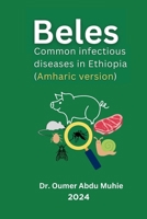 Beles: Common infectious diseases in Ethiopia (Amharic version) (Amharic Edition) 1304354059 Book Cover