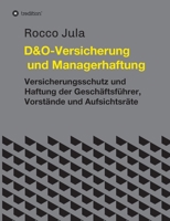 D&O - Versicherung und Managerhaftung: Versicherungsschutz und Haftung der Geschäftsführer, Vorstände und Aufsichtsräte 334727444X Book Cover