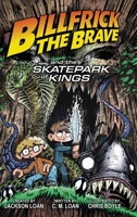 Billfrick the Brave and the Skatepark of Kings B0FWZ1GDYM Book Cover
