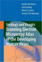 Steding's and Viragh's Scanning Electron Microscopy Atlas of the Developing Human Heart 144192275X Book Cover