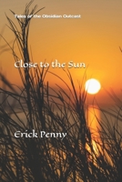 Close to the Sun (Tales of the Obsidian Outcast) B0FHBXZ7VR Book Cover