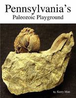 Pennsylvania's Paleozoic Playground 1450015514 Book Cover