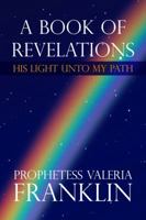 A Book of Revelations: His Light Unto My Path B0D8K4CDFG Book Cover