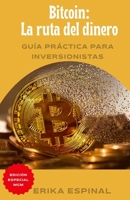 Bitcoin: La ruta del dinero: Guía práctica para inversionistas B09BTC54FJ Book Cover