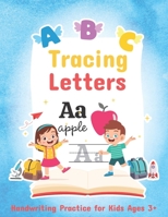 Tracing Letters Handwriting Practice for Kids Ages 3+: Tracing Alphabet Handwriting Workbook Preschool Writing Practice for Uppercase and Lowercase ... Pre School, Kindergarten and Kids ages 3-5. B08LJV1PZV Book Cover