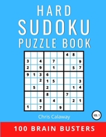 Hard Sudoku Puzzle Book Volume 1: 100 Brain Busters 1951382064 Book Cover