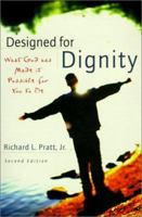 Designed for Dignity: What God Has Made It Possible for You to Be 0875525083 Book Cover