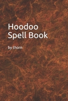 Hoodoo Spell Book B085RNP61G Book Cover