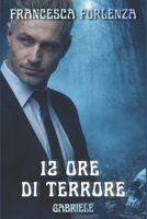 12 ore di terrore: Gabriele (12 series) (Italian Edition) B0CM3C3MBY Book Cover
