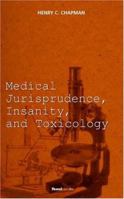 A Manual of Medical Jurisprudence, Insanity and Toxicology 0548902224 Book Cover