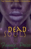 Dead Souls (The Cambion Rider Chronicles) B0G8CTFZWK Book Cover