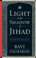 Light in the Shadow of Jihad: The Struggle for Truth 1576739899 Book Cover