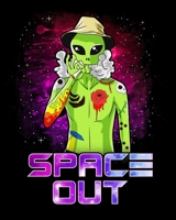 Space Out: Space Out Hipster Alien Smoking & Spacing Out Hipster UFO 2020-2021 Weekly Planner & Gratitude Journal (110 Pages, 8" x 10") Blank Sections ... Moments of Thankfulness & To Do Lists 1675996571 Book Cover