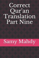 Correct Qur'an Translation Part Nine 1654679356 Book Cover