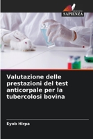 Valutazione delle prestazioni del test anticorpale per la tubercolosi bovina (Italian Edition) 620942287X Book Cover