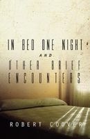 In Bed One Night & Other Brief Encounters 0930901177 Book Cover