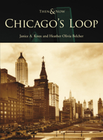 Chicago's Loop (Then and Now) 0738519685 Book Cover