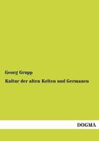 Kultur Der Alten Kelten Und Germanen 384604105X Book Cover