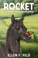 Rocket: The Miniature Morgan Horse 1733767452 Book Cover