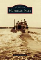 Murrells Inlet (Images of America: South Carolina) 0738593796 Book Cover