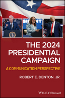 The 2024 Presidential Campaign: A Communication Perspective 1394250363 Book Cover