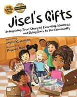 Jisel's Gifts: An Inspiring True Story of Empathy, Kindness, and Giving Back to the Community (Multicultural - Ultra Premium Interior) 1958627089 Book Cover