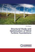 Structural Study and Optimisation of Wind Turbine Foundations 3659335711 Book Cover