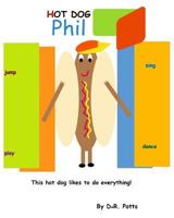 Hot Dog Phil 1987668308 Book Cover