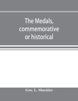 The Medals, Commemorative or Historical, of British Freemasonry 1014583217 Book Cover