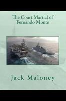 The Court Martial of Fernando Monte 1511481358 Book Cover