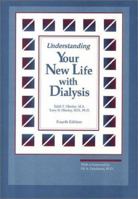 Understanding Your New Life With Dialysis: A Patient Guide for Physical and Psychological Adjustment 0398057745 Book Cover